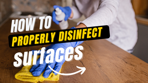 How to Properly Disinfect Surfaces article